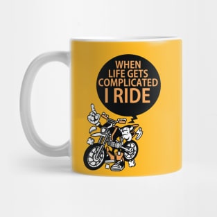 when life gets complicated i ride Mug